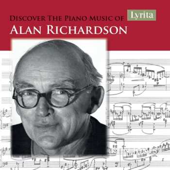 Album Alan Richardson: Discover the Piano Music Of Alan Richardson