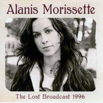 CD Alanis Morissette: The Lost Broadcast 1996
