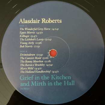 LP Alasdair Roberts: Grief In The Kitchen And Mirth In The Hall