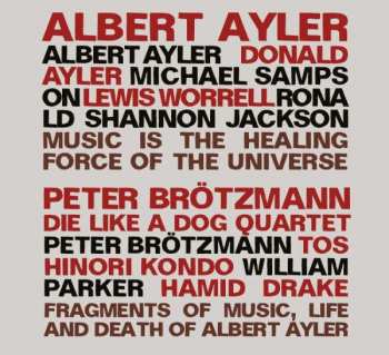 Album Peter Brötzmann: Music Is The Healing Force Of The Universe / Fragments Of Music, Life And Death Of Albert Ayler