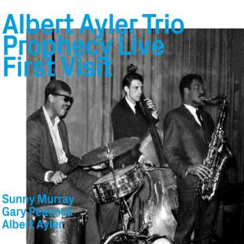Album Albert Ayler: Prophecy Live, First Visit