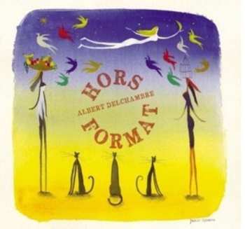 Album Albert Delchambre: Hors Format