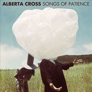 LP Alberta Cross: Songs Of Patience