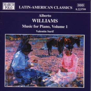 CD Alberto Williams: Music For Piano, Volume 1