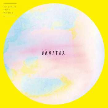 Album Alcoholic Faith Mission: Orbitor