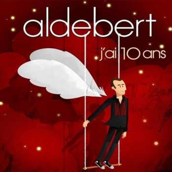 Album Aldebert: J'ai 10 Ans