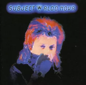 Aldo Nova: Subject...Aldo Nova