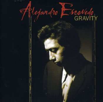 2CD Alejandro Escovedo: Gravity