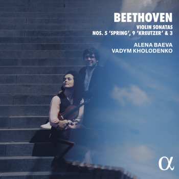 Album Alena Baeva: Beethoven: Violin Sons Nos. 5 Spring 9 Kreutzer