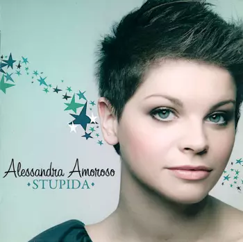 Alessandra Amoroso: Stupida