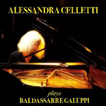 Alessandra Celletti: Plays Baldassarre Galuppi