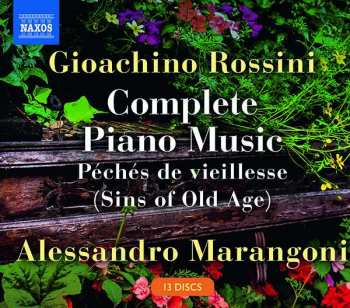 13CD Gioacchino Rossini: Complete Piano Music (Péchés De Vieillesse [Sins Of Old Age])