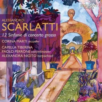 Alessandro Scarlatti: 12 Sinfonie Di Concerto Grosso