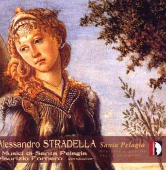 CD Alessandro Stradella: Santa Pelagia (Oratorio A Quattro Voci E Strumenti)