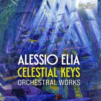 CD Alessio Elia: Orchesterwerke "celestial Keys"