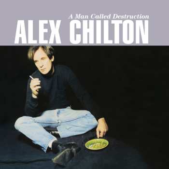 CD Alex Chilton: A Man Called Destruction