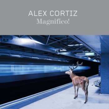 CD Alex Cortiz: Magnifico!