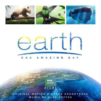 CD Alex Heffes: Earth - One Amazing Day (Original Motion Picture Soundtrack)