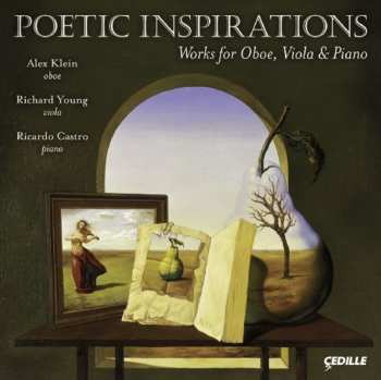 Album Alex Klein: Poetic Inspirations: Works For Oboe, Violin And Piano