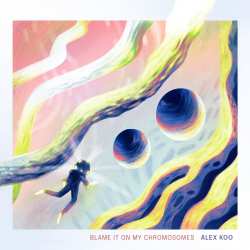 LP Alex Koo: Blame It On My Chromosomes (lp)