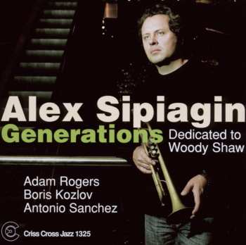 Album Alex Sipiagin: Generations - Dedicated To Woody Shaw