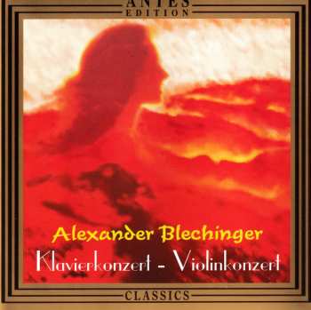 Album The Bohuslav Martinů Philharmonic: Blechinger: Piano Concerto Op. 35 - Violin Concerto Op. 87