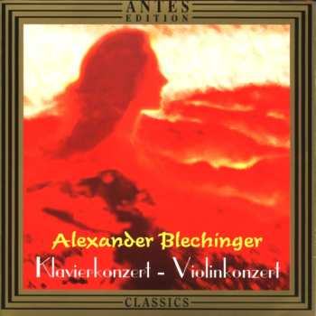 CD The Bohuslav Martinů Philharmonic: Blechinger: Piano Concerto Op. 35 - Violin Concerto Op. 87