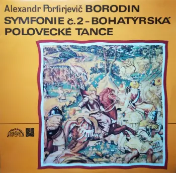 Symfonie Č. 2 – Bohatýrská / Polovecké Tance