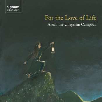 CD Alexander Chapman Campbell: For The Love Of Life