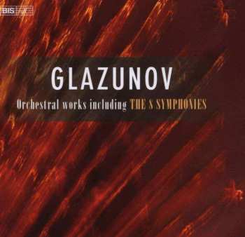 Album Alexander Glazunov: Orchestral Works Including The 8 Symphonies