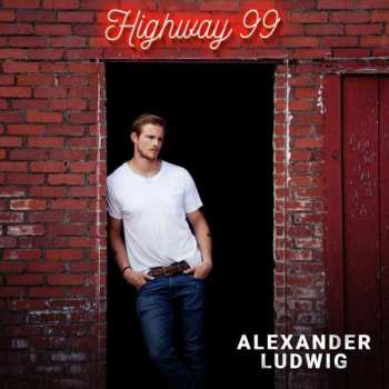 CD Alexander Ludwig: Highway 99