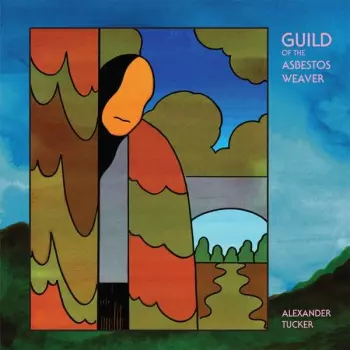 Alexander Tucker: Guild Of The Asbestos Weaver