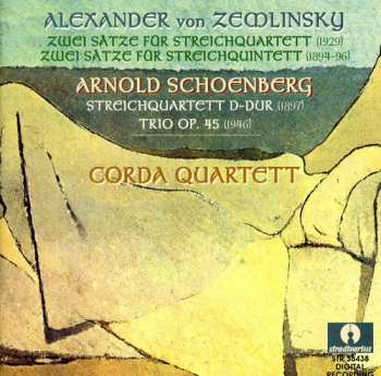 Album Arnold Schoenberg: Zwei Sätze Für Streichquartett - Zwei Sätze Für Streichquintett / Streichquartett D-Dur - Trio Op.45