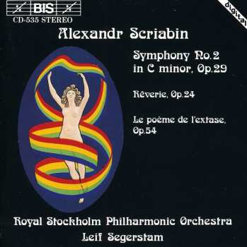 Album Alexander Scriabine: Symphony No. 2 In C Minor, Op. 29 / Rêverie, Op. 24 / Le Poème De L'Extase, Op. 54