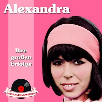 Alexandra: Ihre Großen Erfolge