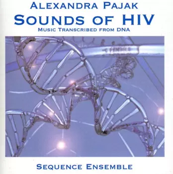 Alexandra Pajak: Sounds Of HIV (Music Transcribed From DNA)