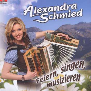 Album Alexandra Schmied: Feiern, Singen, Musizieren