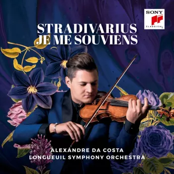 Alexandre Da Costa: Stradivarius Je Me Souviens