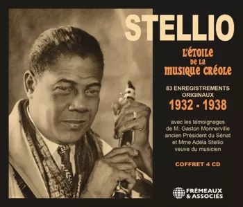 Stellio - L'étoile De La Musique Créole (83 Enregistrements Originaux de 1932 à 1938)