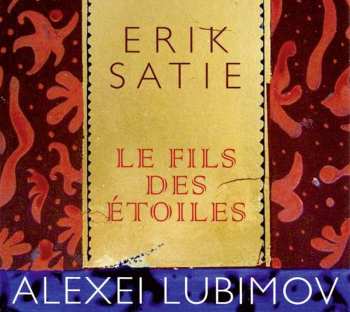 CD Erik Satie: Le Fils Des Etoiles