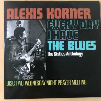 3CD Alexis Korner: Every Day I Have The Blues The Sixties Anthology