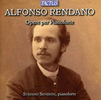 Album Alfonso Rendano: Opere Per Pianoforte (Works For Piano)