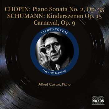 Album Robert Schumann: Chopin Piano Sonata No. 2, Op. 35 / Schumann Kinderszenen, Op. 15 / Carnaval Op. 9 / 1948 - 1953 Recordings