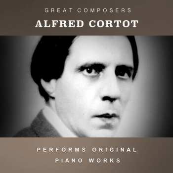 Album Alfred Cortot: Condon Collection: Masters Of The Piano Roll