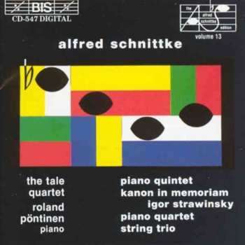 CD Alfred Schnittke: Piano Quintet; Kanon In Memoriam Igor Stravinsky; Piano Quartet; String Trio