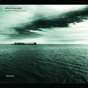 CD Alfred Schnittke: Psalms Of Repentance