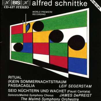 CD Alfred Schnittke: Ritual / (K)ein Sommernachtstraum / Passacaglia / Seid Nüchtern Und Wachet (Faust Cantata)