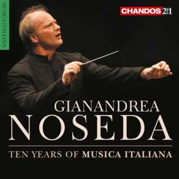 2CD Gianandrea Noseda: Ten Years Of Musica Italiana