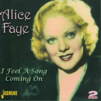 2CD Alice Faye: I Feel A Song Coming On