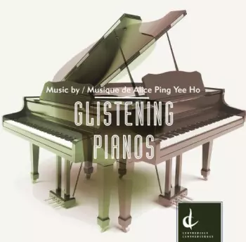 Alice Ping Yee Ho: Glistening Pianos